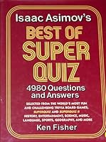 Isaac Asimov's Best of Super Quiz: 4980 Questions and Answers 0517467941 Book Cover