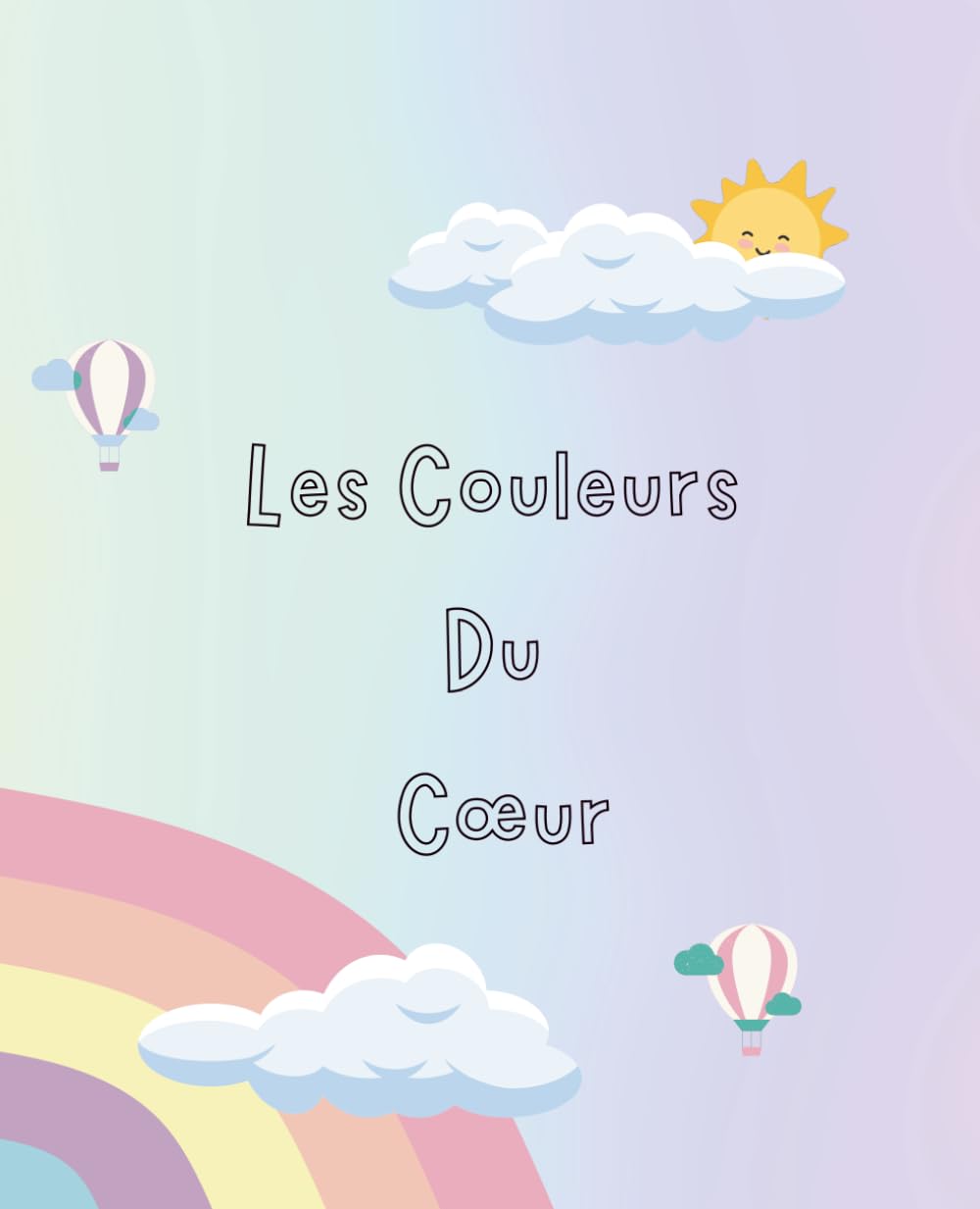 Les couleurs du cœur : Un livre pour découvrir et comprendre les émotions: Livre de coloriage émotions – pour aider l’enfant à reconnaître, exprimer et apaiser ses émotions
