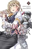 Goblin Slayer, Vol. 9 (light novel) (Goblin Slayer (Light Novel) (9))