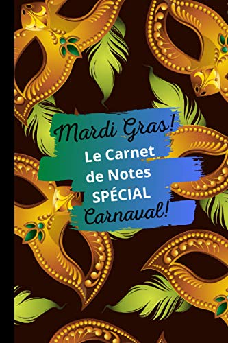 Mardi Gras!: Le carnet de notes spécial Carnaval!