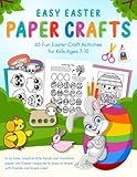 Easy Easter Paper Crafts for Kids: 65 Fun Easter Craft Activities for Kids Ages 7-10