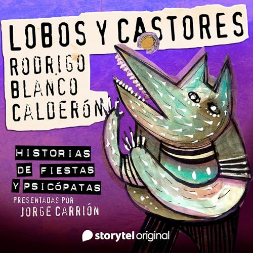 "Lobos y castores" de Rodrigo Blanco Calderón 1