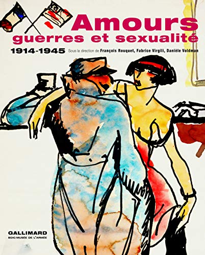 Amours, guerres et sexualité: (1914-1945)