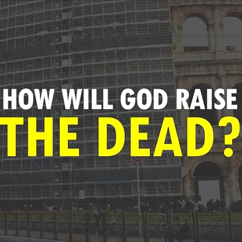 628. How Will God Raise the Dead? (Scott Sperling) Podcast Por  arte de portada