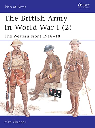 The British Army in World War I (2): The Western Front 1916–18 (Men-at-Arms, 402)
