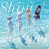 Summer Pockets キャラクターソング『Shimmer』 - 鳴瀬しろは(CV.小原好美)、空門蒼(CV.高森奈津美)、久島鴎(CV.稗田寧々)、紬ヴェンダース(CV.岩井映美里) (特典なし)