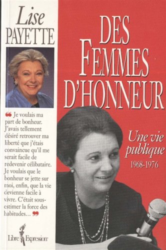 Des femmes d'honneur: Une vie publique 1968-1976 [Paperback] Payette, Lise