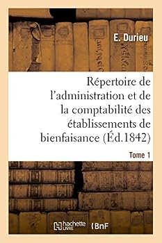 Paperback Répertoire de l'Administration Et de la Comptabilité Des Établissements T. 1 [French] Book