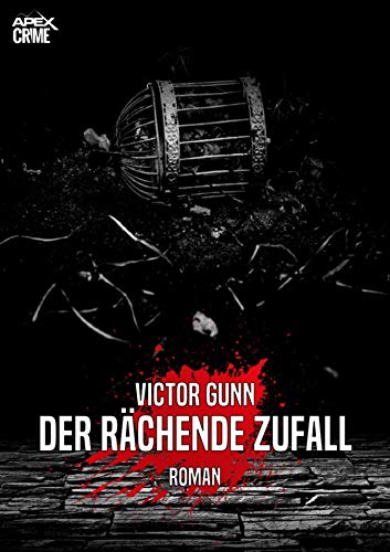 DER RÄCHENDE ZUFALL: Der Krimi-Klassiker! DER RÄCHENDE ZUFALL: Der Krimi-Klassiker!