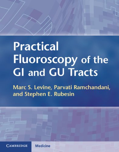 Practical Fluoroscopy of the GI and GU Tracts Practical Fluoroscopy of the GI and GU Tracts