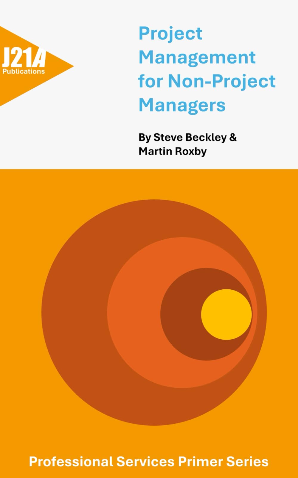 Project Management for Non-Project Managers (Professional Services Primer Series)