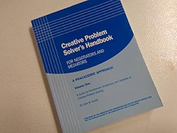 Paperback Creative Problem Solver's Handbook for Negotiators and Mediators, Volume One Book