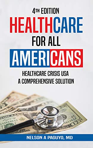 Healthcare for All Americans: Healthcare Crisis USA—A Comprehensive Solution