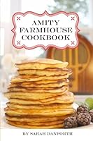 Amity Farmhouse Cookbook 1439250200 Book Cover