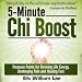 5-Minute Chi Boost - Five Pressure Points for Reviving Life Energy and Healing Fast: Chi Powers for Modern Age