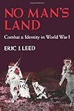  No Man\'s Land: Combat and Identity in World War 1