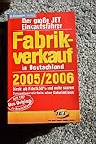  Fabrikverkauf in Deutschland - 2005/2006. Der grosse JET Einkaufsführer