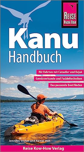 Reise Know-How Kanu-Handbuch: Der Praxis-Ratgeber für Anfänger und Fortgeschrittene (Sachbuch)