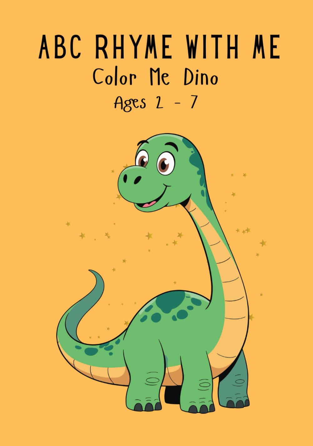 ABC Rhyme With Me!: Color Me - Dinosaurs (The ABC Rhyme Adventure Series)