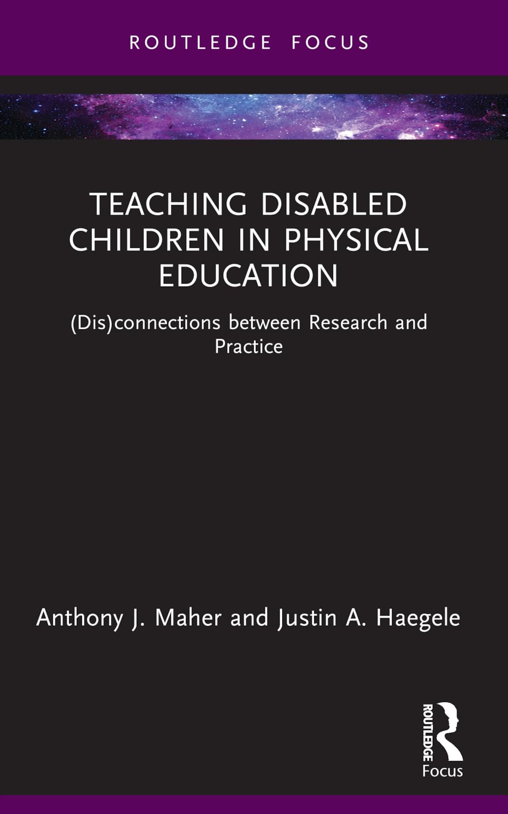 Teaching Disabled Children in Physical Education: (Dis)connections between Research and Practice (Routledge Focus on Sport Pedagogy)