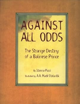 Paperback Against All Odds - The Strange Destiny of a Balinese Prince Book