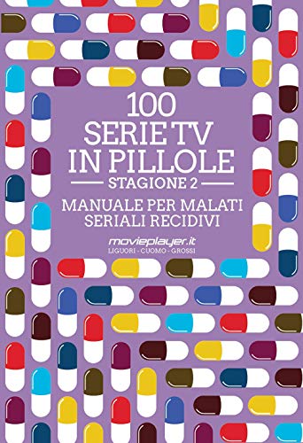 100 serie tv in pillole. Stagione 2. Manuale per malati seriali recidiv