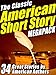 The Classic American Short Story MEGAPACK ® (Volume 1): 34 of the Greatest Stories Ever Written
