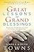 Great Lessons and Grand Blessings: Discover How Grandparents Can Inspire and Transform Their Grandchildren