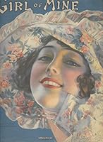 Girl of Mine Vintage 1919 Sheet Music By Harold Freeman Beautiful Color Cover Art B013YZ3JWI Book Cover