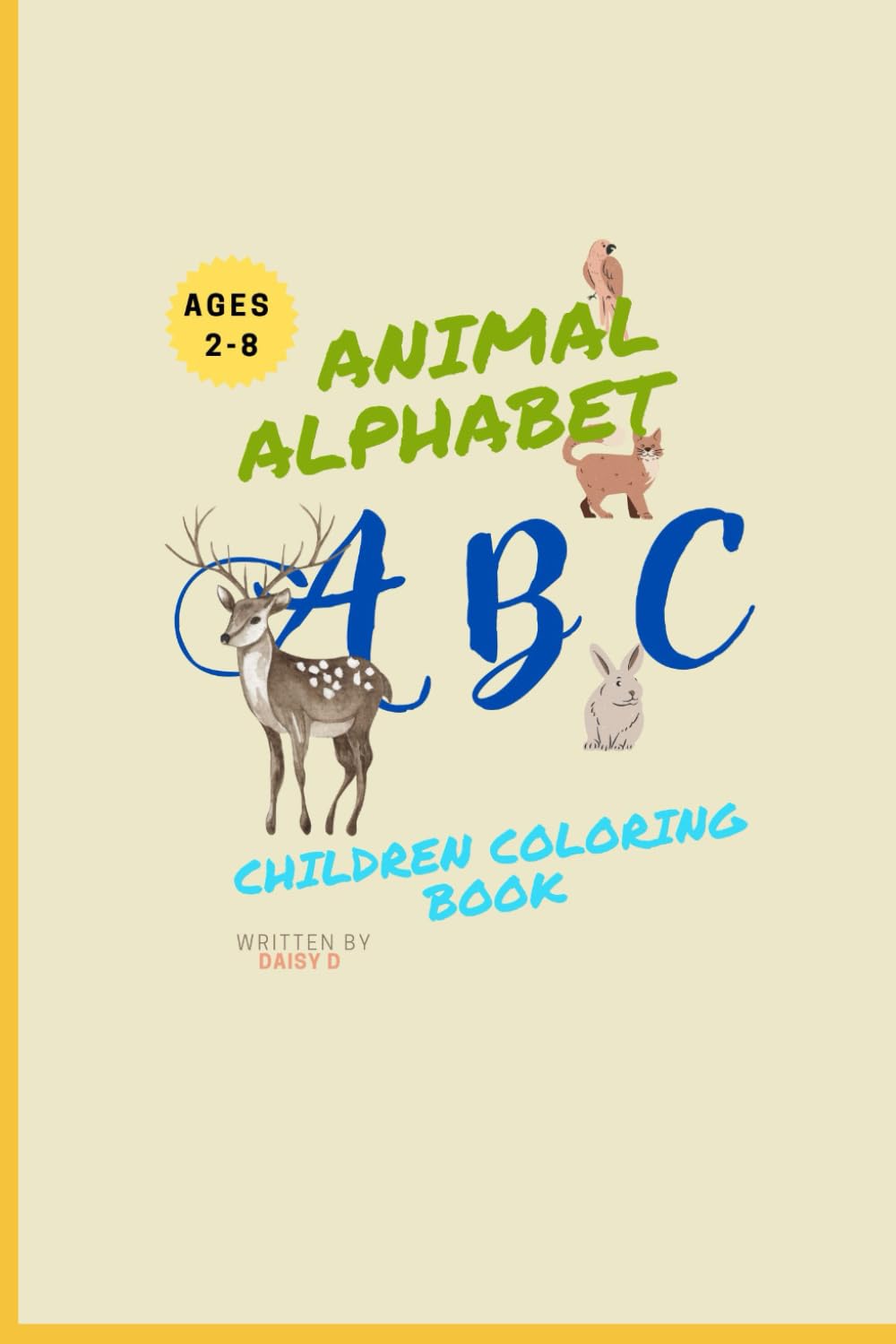 Animal Alphabet Colouring Book for Kids:: Fun Alphabet Colouring Pages with Animals, Trace and Learn Letters for Preschoolers