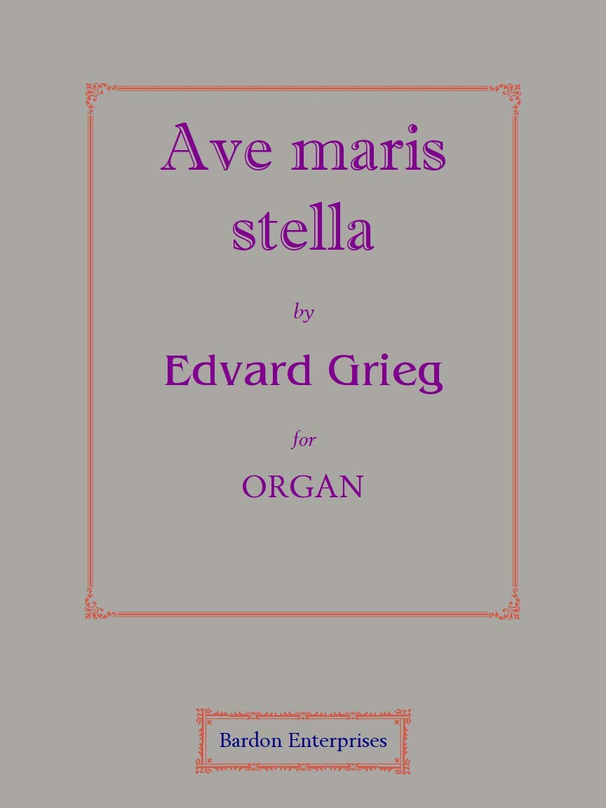 Ave maris stella for Organ by Edvard Grieg Edvard Grieg, W. B. Henshaw 9790206705885 Amazon