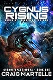 Cygnus Rising: Humanity Returns to Space (Cygnus Space Opera Book 1)