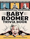 The Baby Boomer Trivia Book: A Nostalgic Large Print Quiz Book for Seniors and Adults with Fun Quizzes from the 1950s, 1960s, 1970s, and 1980s – Music, Pop Culture, History, and More