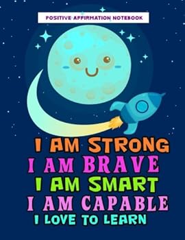 Positive Affirmation Notebook: Positive Self-Affirmations for Kids Children Book Journal Cards Notebook: Volume 12 (Positive Self Affirmation Books Notebook Journal For Kids Children Series)