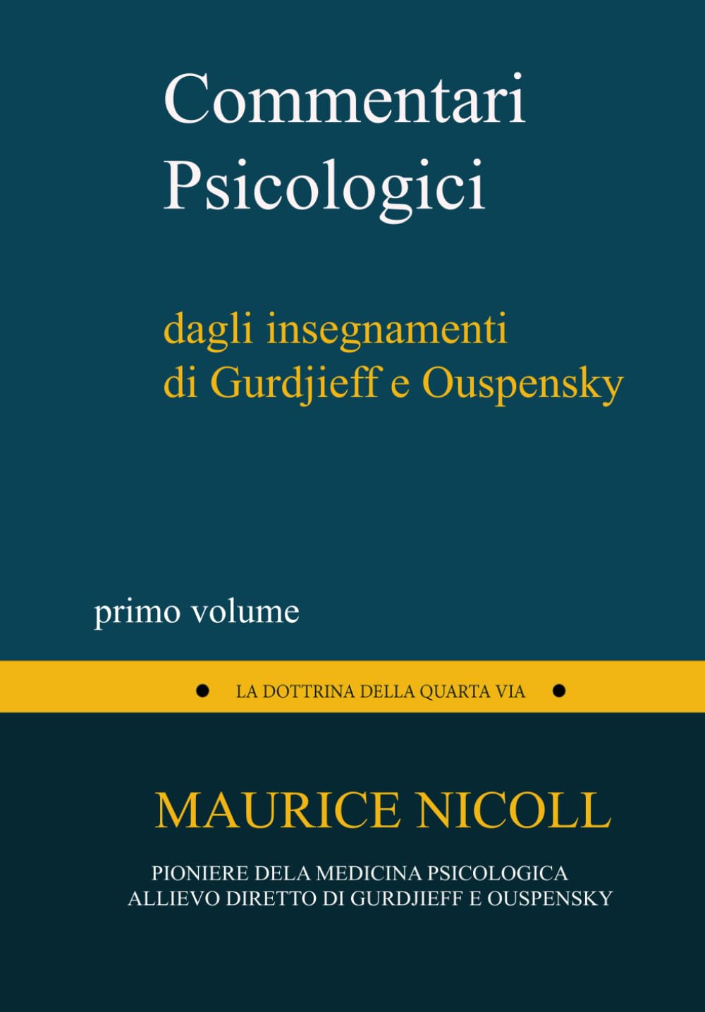 Commentari Psicologici: dagli insegnamenti di Gurdjieff e Ouspensky (Studi Esoterici - Quarta Via)