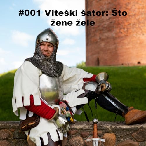 #001 Viteški šator: Što žene žele