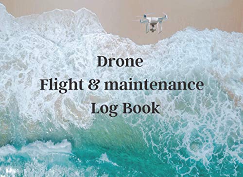 Télécharger Drone Flight and Maintenance Log Book: unmanned aircraft systems operator log Livre PDF Gratuit