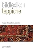  Teppiche - Muster, Manufakturen, Techniken