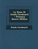 Le Rime Di Guido Cavalcanti - Guido Cavalcanti 