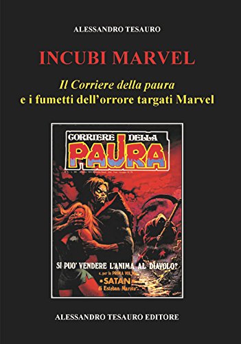 9788886819008 Incubi Marvel. «Il Corriere della paura» e i fumetti dell'orrore targati Marvel