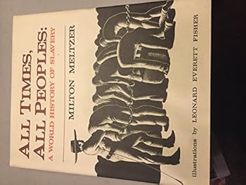 All Times, All Peoples: A World History of Slavery