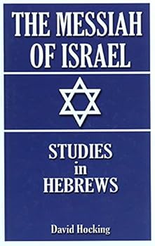 Hardcover The Messiah of Israel: Studies in Hebrews Book