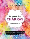 Le guide des chakras