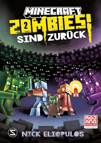 Minecraft. Zombies sind zurück! (Band 2): Ein offizieller Minecraft-Roman | Der Lesespaß geht weiter: Ein neues Zombie-Abenteuer für Minecraft-Fans ab 10!