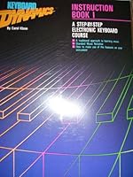 Keyboard Dynamics Instruction Book 1 : A Step By Step Electronic Keyboard Course B000ODQ7F0 Book Cover