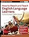 How to Reach and Teach English Language Learners: Practical Strategies to Ensure Success (J-B Ed: Reach and Teach)