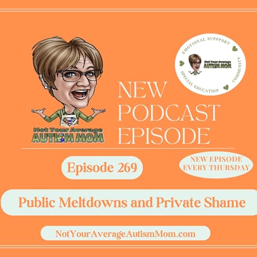 269. Public Meltdowns and Private Shame