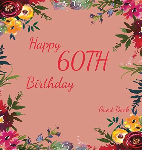 Télécharger Happy 60th Birthday Guest Book (Hardcover): Memory book, guest book, birthday and party decor, Happy livre En ligne