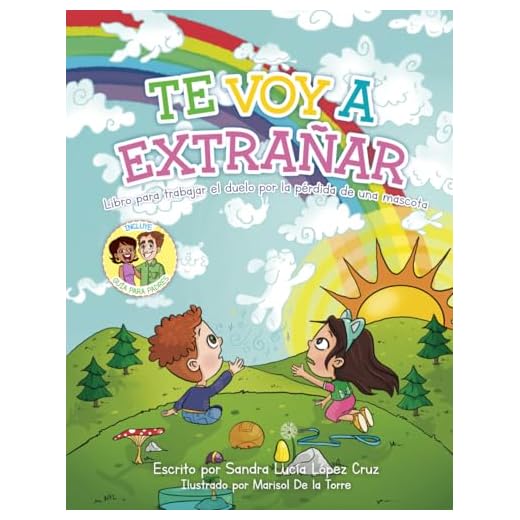 TE VOY A EXTRAÑAR: Libro para trabajar el duelo por la pérdida de una mascota