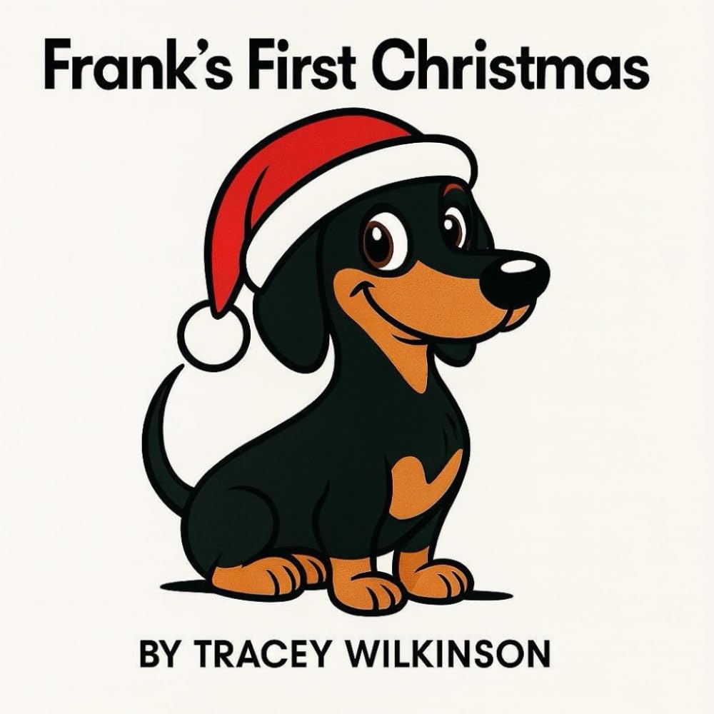 Frank's First Christmas (Frank the Miniature Dachshund)